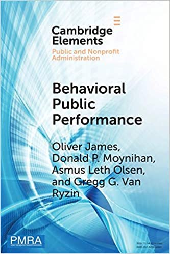 Behavioral Public Performance: How People Make Sense of Government Metrics (Elements in Public and Nonprofit Administration)