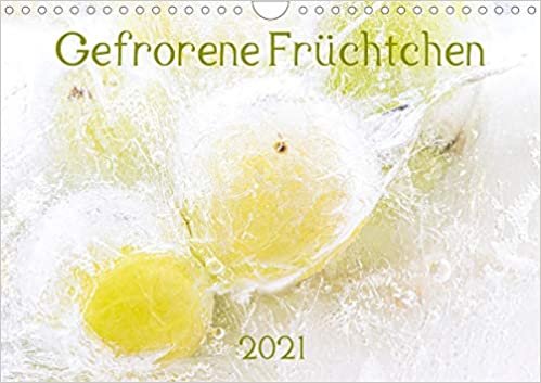 Gefrorene Fruechtchen (Wandkalender 2021 DIN A4 quer): Fotografische Experimente mit eingefrorenen Fruechten. (Monatskalender, 14 Seiten ) ダウンロード