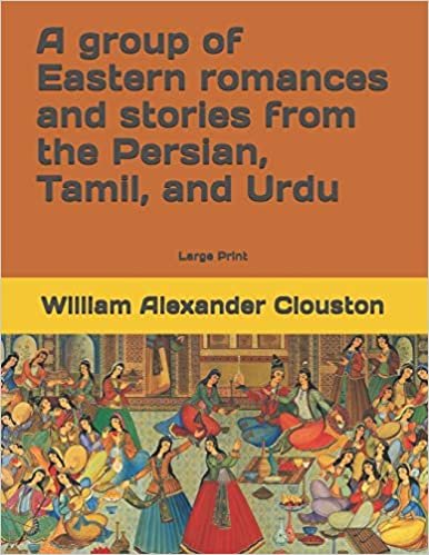 تحميل A group of Eastern romances and stories from the Persian, Tamil, and Urdu: Large Print