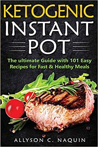 indir Ketogenic Instant Pot: The ultimate guide with 101 Easy Recipes for Fast and Healthy Meals!