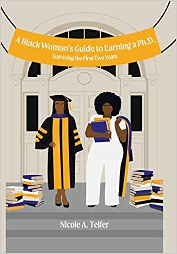 indir A Black Woman&#39;s Guide to Earning a Ph.d.: Surviving the First 2 Years