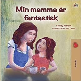 My Mom is Awesome (Swedish Book for Kids) (Swedish Bedtime Collection) indir