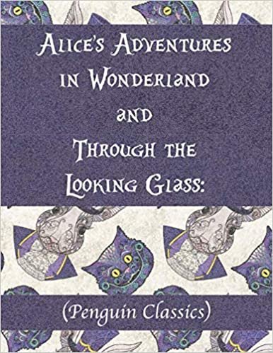 ダウンロード  Alice's Adventures in Wonderland and Through the Looking Glass (Penguin Classics) 本
