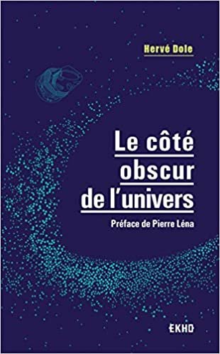 Le côté obscur de l'univers - Préface de Pierre Léna: Préface de Pierre Léna (EKHO) indir