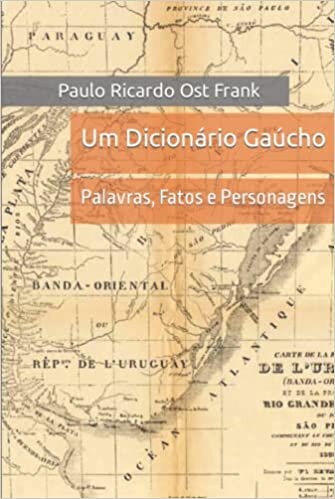 تحميل Um Dicionário Gaúcho: Palavras, Fatos e Personagens (Portuguese Edition)