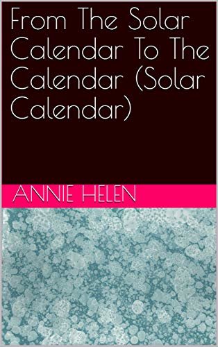 ダウンロード  From The Solar Calendar To The Calendar (Solar Calendar) (English Edition) 本