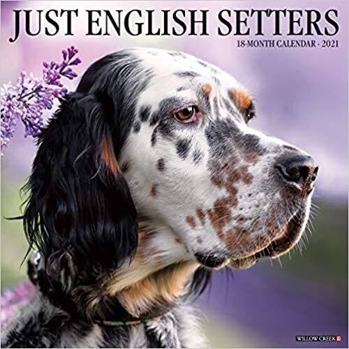 اقرأ Just English Setters 2021 Wall Calendar (Dog Breed Calendar) الكتاب الاليكتروني 
