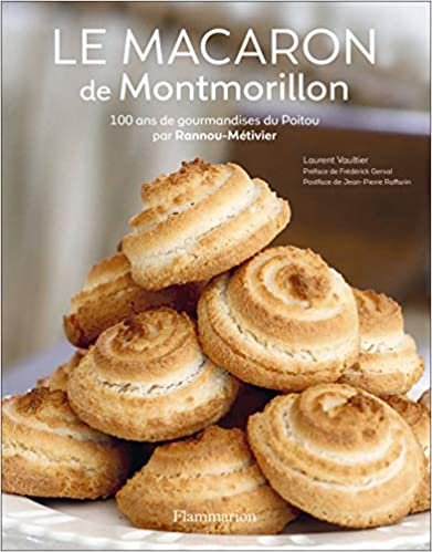 indir Le macaron de Montmorillon: 100 ans de gourmandises du Poitou par Rannou-Métivier (Cuisine et gastronomie)
