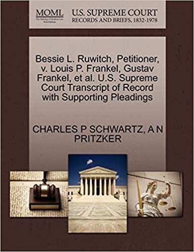Bessie L. Ruwitch, Petitioner, v. Louis P. Frankel, Gustav Frankel, et al. U.S. Supreme Court Transcript of Record with Supporting Pleadings indir