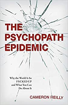 تحميل The Psychopath Epidemic: Why the World Is So F*cked Up and What You Can Do About It