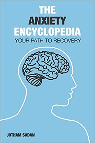 ダウンロード  The Anxiety Encyclopedia: Your Path to Recovery 本