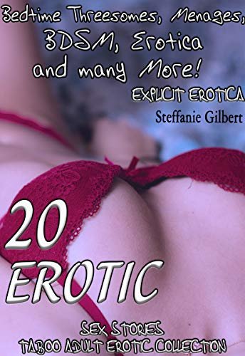 Bedtime Threesomes, Menages, BDSM, Erotica and many More! (20 EXPLICIT EROTICA SEX STORIES TABOO ADULT EROTIC COLLECTION) (English Edition)