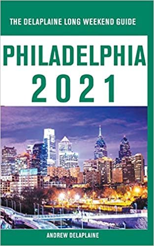 indir Philadelphia - The Delaplaine 2021 Long Weekend Guide