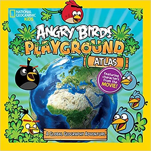 Angry Birds Playground: Atlas: A Global Geography Adventure (National Geographic Kids)