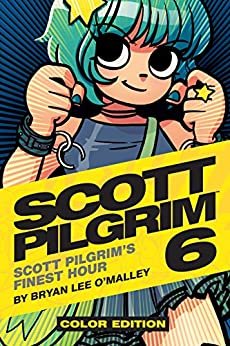 ダウンロード  Scott Pilgrim Vol. 6 (of 6): Finest Hour - Color Edition (Scott Pilgrim (Color)) (English Edition) 本