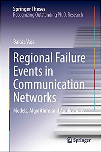 تحميل Regional Failure Events in Communication Networks: Models, Algorithms and Applications