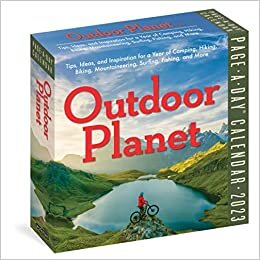 ダウンロード  Outdoor Planet Page-a-Day Calendar 2023: Tips, Ideas, and Inspiration for a Year of Camping, Hiking, Biking, Mountaineering, Surfing, Fishing, and More 本