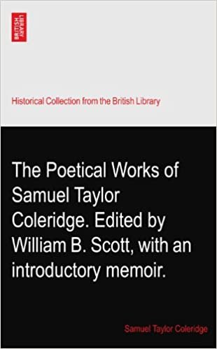 The Poetical Works of Samuel Taylor Coleridge. Edited by William B. Scott, with an introductory memoir. indir