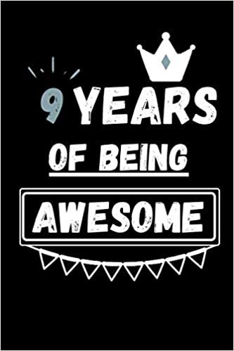 9 Years Of Being Awesome: Perfect Gift for 9 Years old | Happy 9th Birthday Journal Notebook indir