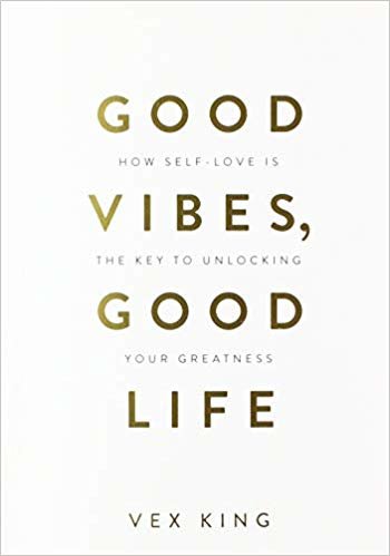 تحميل Good Vibes, Good Life: How Self-Love Is the Key to Unlocking Your Greatness