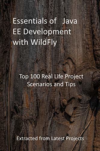 ダウンロード  Essentials of Java EE Development with WildFly: Top 100 Real Life Project Scenarios and Tips: Extracted from Latest Projects (English Edition) 本