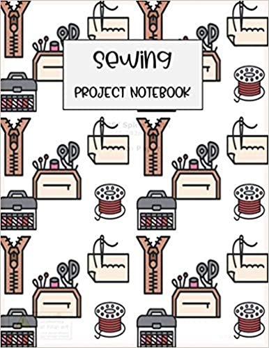 ダウンロード  Sewing Project Notebook: Funny Hilarious Sewing Novelty Gift for Her,keep and track of your fabric inventory ,practical sewing notebook for sewing lover 本