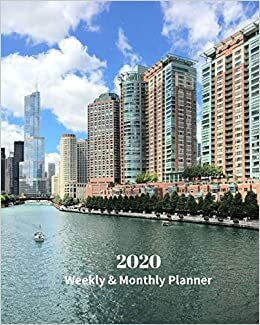 2020 Weekly and Monthly Planner: Chicago River Skyline Towers - Monthly Calendar with U.S./UK/ Canadian/Christian/Jewish/Muslim Holidays– Calendar in Review/Notes 8 x 10 in.-Illinois Travel Vacation indir