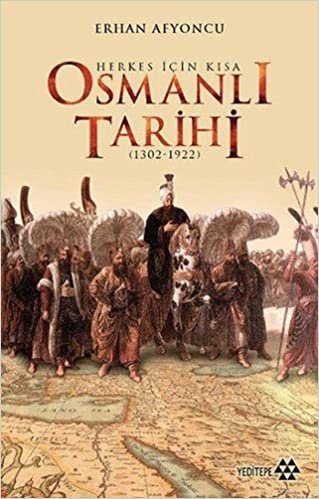 Herkes İçin Kısa Osmanlı Tarihi: (1302 - 1922) indir