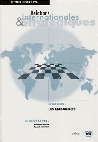 Les embargos. Relations internationales et stratégiques n° 24-1996: Relations internationales et stratégiques n° 24-1996 (IRIS - La Revue Internationale et Stratégique) indir