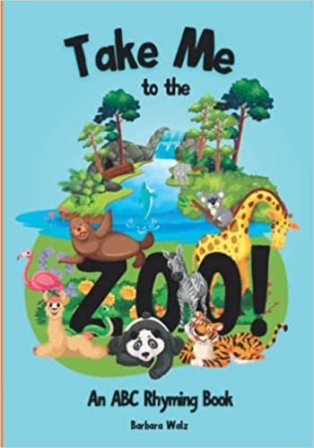 تحميل Take Me to The Zoo!: An ABC Rhyming Book