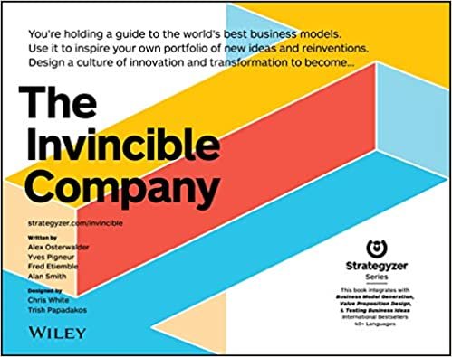 ダウンロード  The Invincible Company: How to Constantly Reinvent Your Organization with Inspiration From the World's Best Business Models (Strategyzer) 本