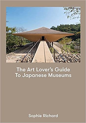 The Art Lover`s Guide to Japanese Museums