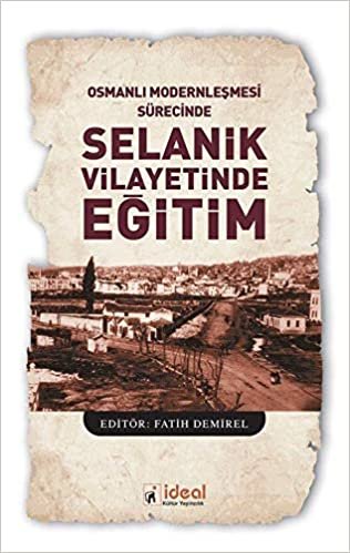 Osmanlı Modernleşmesi Sürecinde Selanik Vilayetinde Eğitim indir