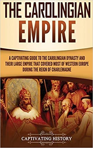 تحميل The Carolingian Empire: A Captivating Guide to the Carolingian Dynasty and Their Large Empire That Covered Most of Western Europe During the Reign of Charlemagne
