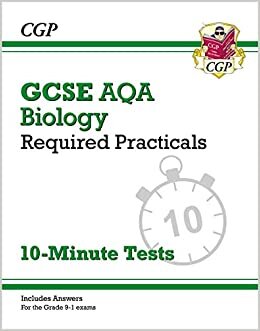 New Grade 9-1 GCSE Biology: AQA Required Practicals 10-Minute Tests (includes Answers)