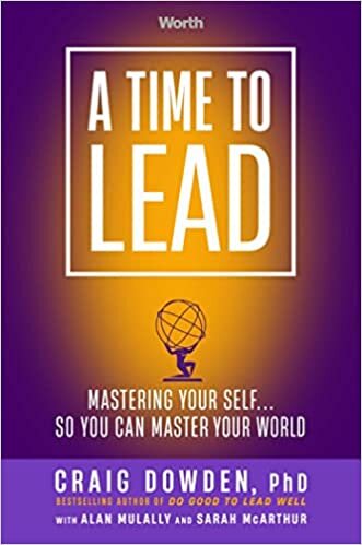 تحميل A Time to Lead: Mastering Your Self . . . So You Can Master Your World