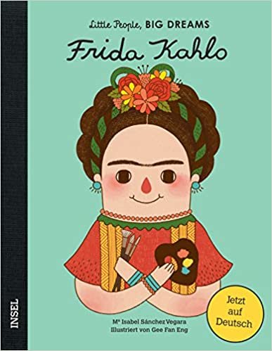ダウンロード  Frida Kahlo: Little People, Big Dreams. Deutsche Ausgabe 本