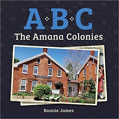 A, B, C: The Amana Colonies
