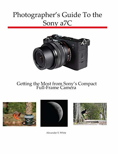 ダウンロード  Photographer's Guide to the Sony a7C: Getting the Most from Sony's Compact Full-Frame Camera (English Edition) 本