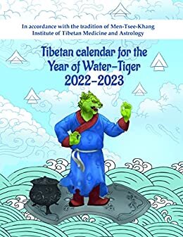 ダウンロード  Tibetan calendar for the Year of Water-Tiger 2022-2023: In accordance with the tradition of Men-Tsee-Khang Institute of Tibetan Medicine and Astrology (English Edition) 本