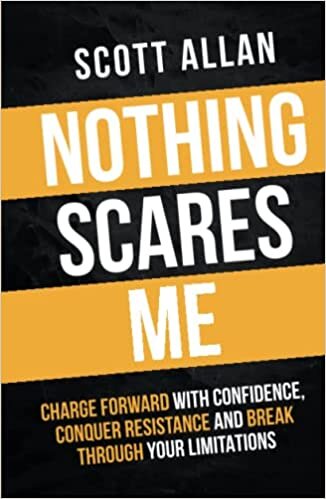 تحميل Nothing Scares Me: Charge Forward With Confidence, Conquer Resistance, and Break Through Your Limitations