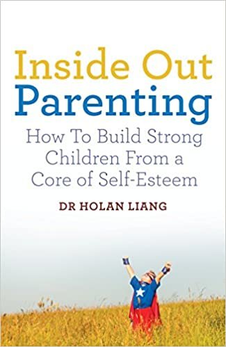 تحميل من الداخل إلى الخارج parenting: كيفية Build قوي من الأطفال من مجموعة Core من self-esteem