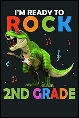 indir I M Ready To Rock 2Nd Grade Dinosaur Kids Boys: Notebook Planner - 6x9 inch Daily Planner Journal, To Do List Notebook, Daily Organizer, 114 Pages
