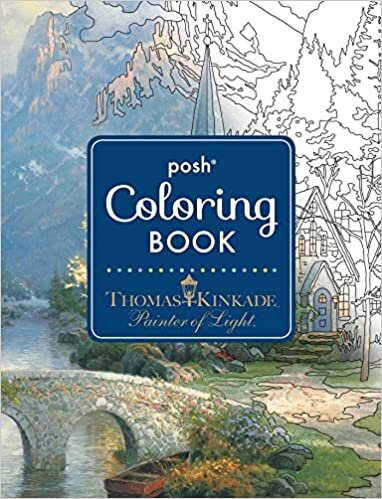  بدون تسجيل ليقرأ Posh Adult Coloring Book: Thomas Kinkade Designs for Inspiration & Relaxation