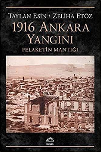 1916 Ankara Yangını Felaketin Mantığı indir