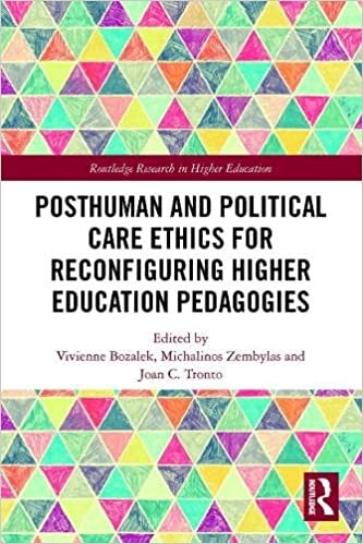 تحميل Posthuman and Political Care Ethics for Reconfiguring Higher Education Pedagogies