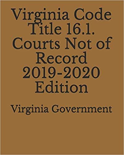 اقرأ Virginia Code Title 16.1. Courts Not of Record 2019-2020 Edition الكتاب الاليكتروني 