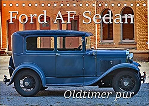 Ford AF Sedan (Tischkalender 2022 DIN A5 quer): Oldtimer pur (Monatskalender, 14 Seiten )