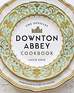 The Official Downton Abbey Cookbook (Downton Abbey Cookery) (English Edition)