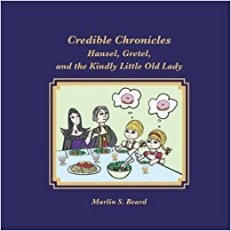 تحميل Credible Chronicles: Hansel, Gretel, and the Kindly Little Old Lady
